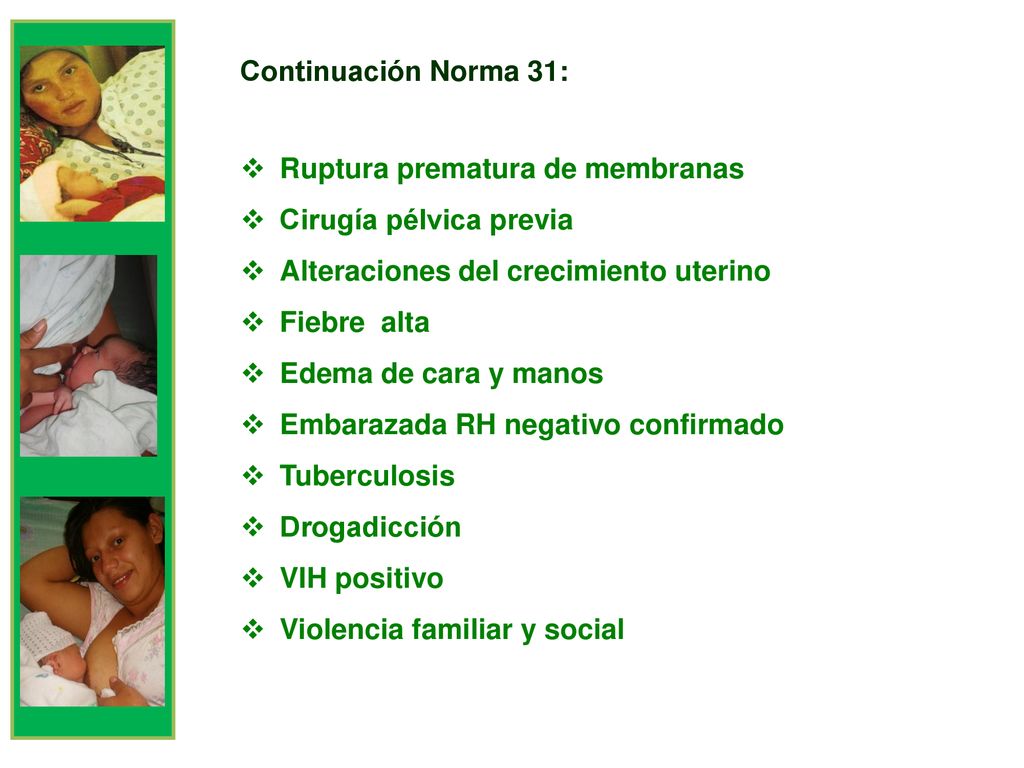 Continuación Norma 31: Ruptura prematura de membranas. Cirugía pélvica previa. Alteraciones del crecimiento uterino.