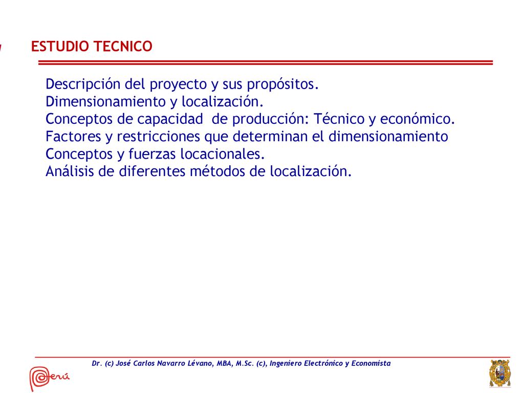 ESTUDIO TECNICO Descripción del proyecto y sus propósitos. Dimensionamiento y localización.