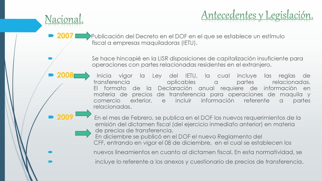 2007 Publicación del Decreto en el DOF en el que se establece un estímulo fiscal a empresas maquiladoras (IETU).