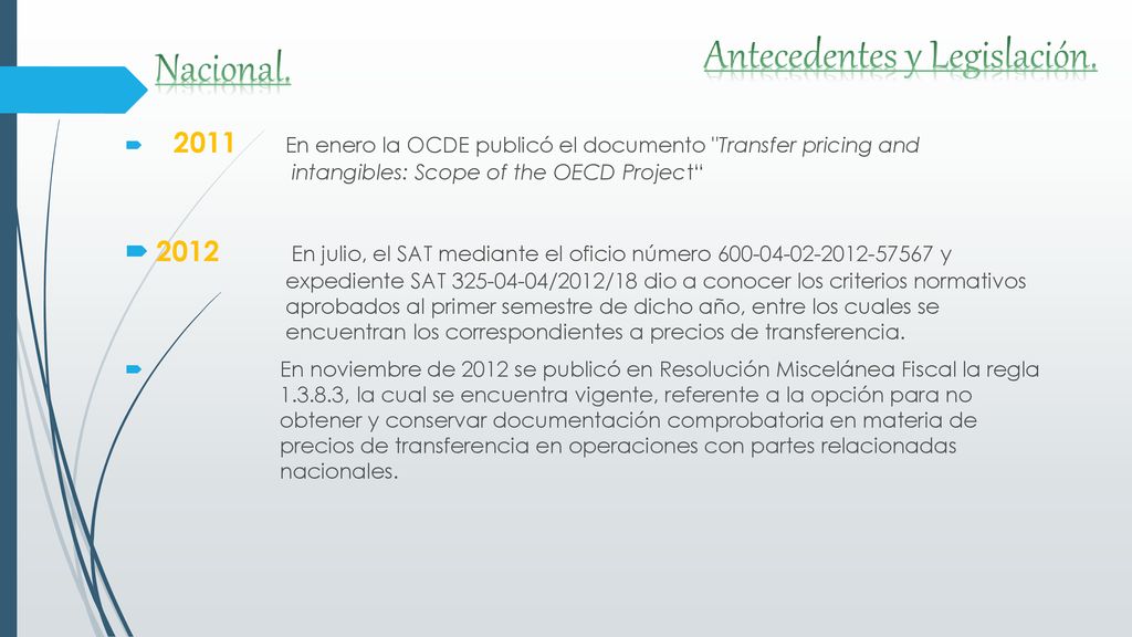 2011 En enero la OCDE publicó el documento Transfer pricing and intangibles: Scope of the OECD Project