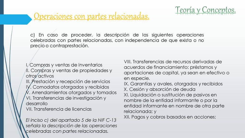 VIII. Transferencias de recursos derivadas de acuerdos de financiamiento: préstamos y aportaciones de capital, ya sean en efectivo o en especie.