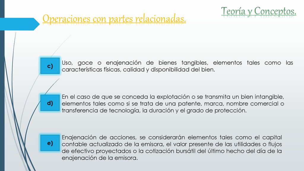 c) Uso, goce o enajenación de bienes tangibles, elementos tales como las características físicas, calidad y disponibilidad del bien.