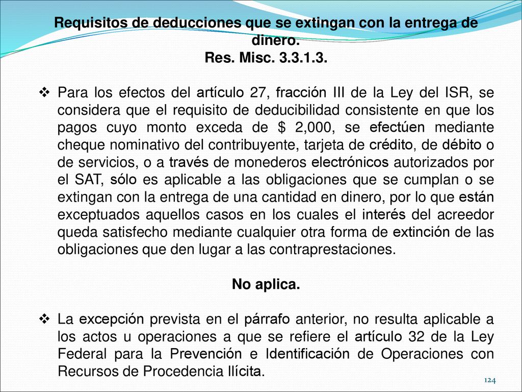 Requisitos de deducciones que se extingan con la entrega de dinero.