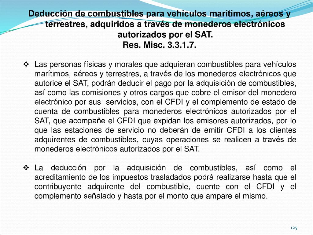 Deducción de combustibles para vehículos marítimos, aéreos y terrestres, adquiridos a través de monederos electrónicos autorizados por el SAT.