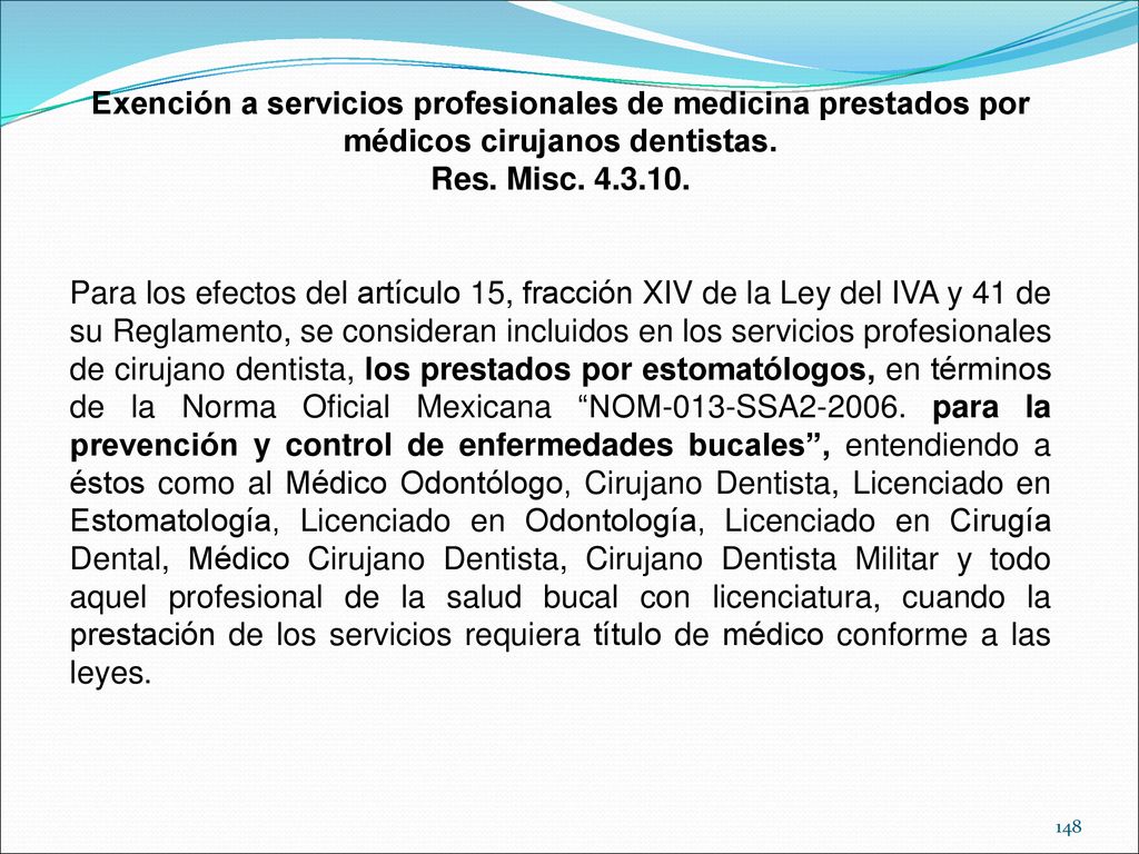 Exención a servicios profesionales de medicina prestados por médicos cirujanos dentistas.