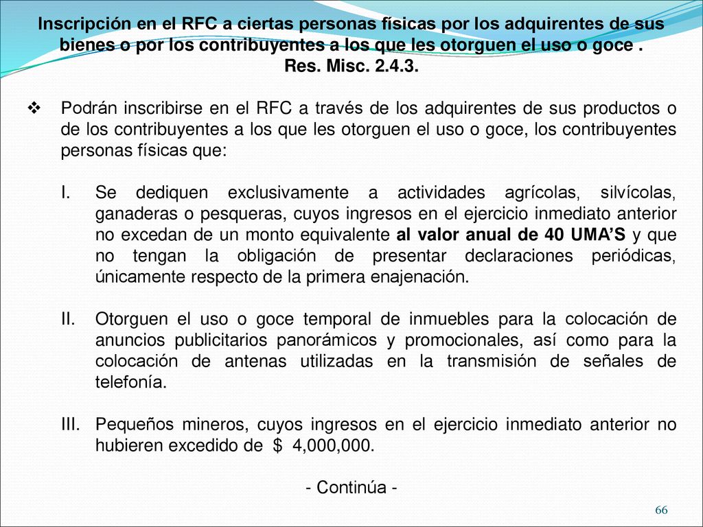 Inscripción en el RFC a ciertas personas físicas por los adquirentes de sus bienes o por los contribuyentes a los que les otorguen el uso o goce .