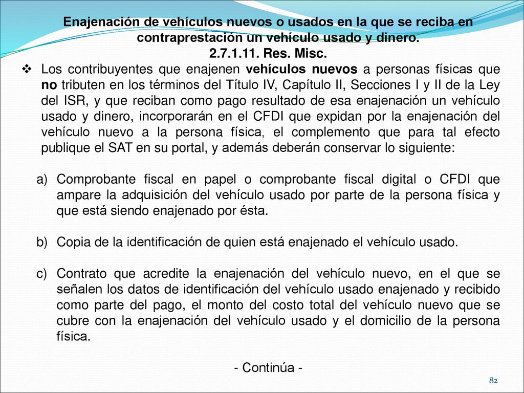 Enajenación de vehículos nuevos o usados en la que se reciba en contraprestación un vehículo usado y dinero.