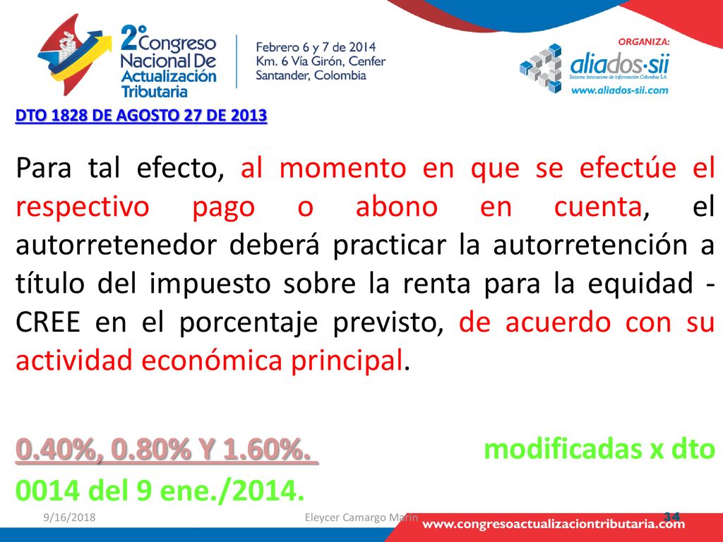 0.40%, 0.80% Y 1.60%. modificadas x dto 0014 del 9 ene./2014.