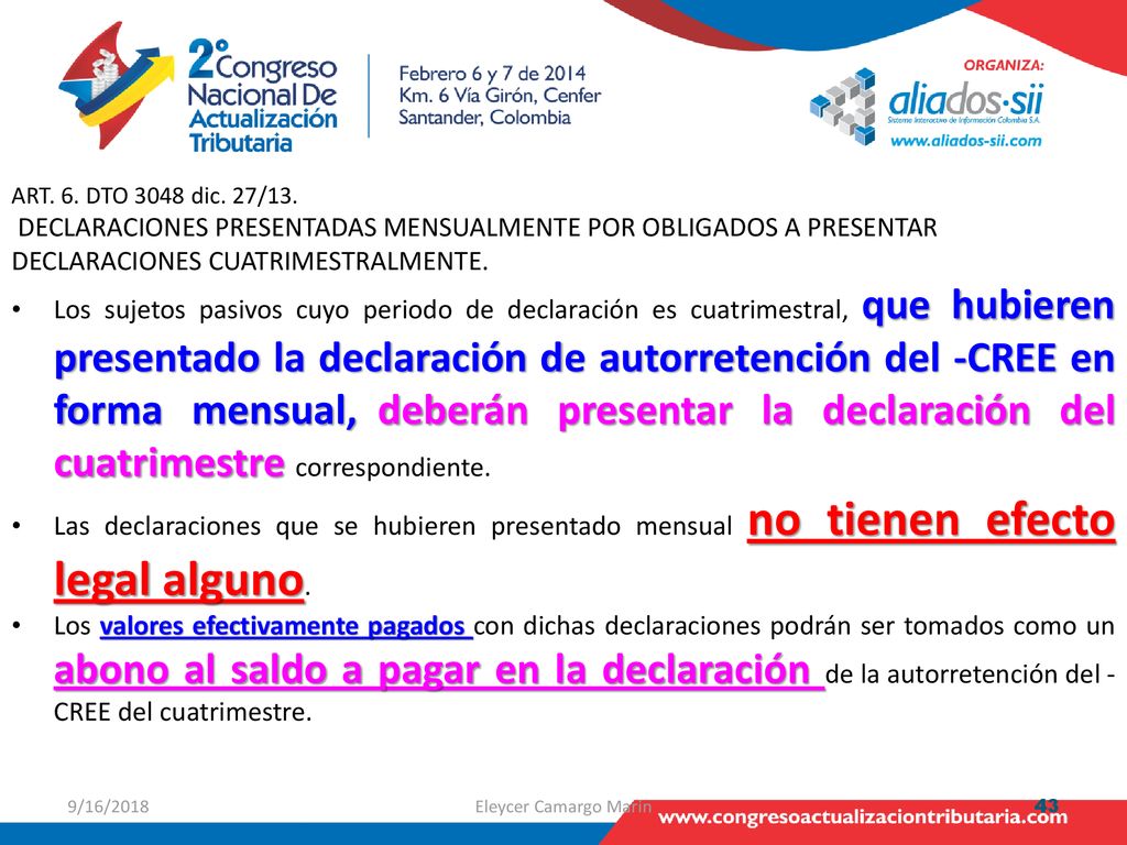 ART. 6. DTO 3048 dic. 27/13. DECLARACIONES PRESENTADAS MENSUALMENTE POR OBLIGADOS A PRESENTAR DECLARACIONES CUATRIMESTRALMENTE.