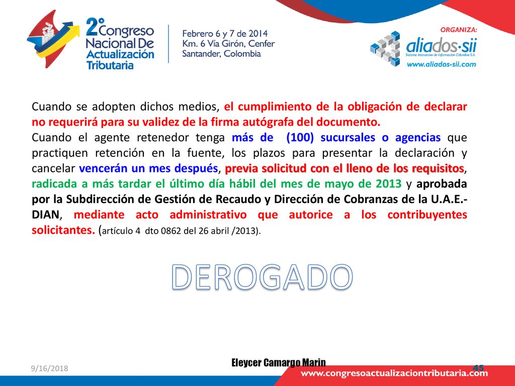 Cuando se adopten dichos medios, el cumplimiento de la obligación de declarar no requerirá para su validez de la firma autógrafa del documento.