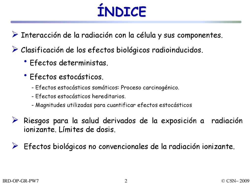 ÍNDICE Interacción de la radiación con la célula y sus componentes.
