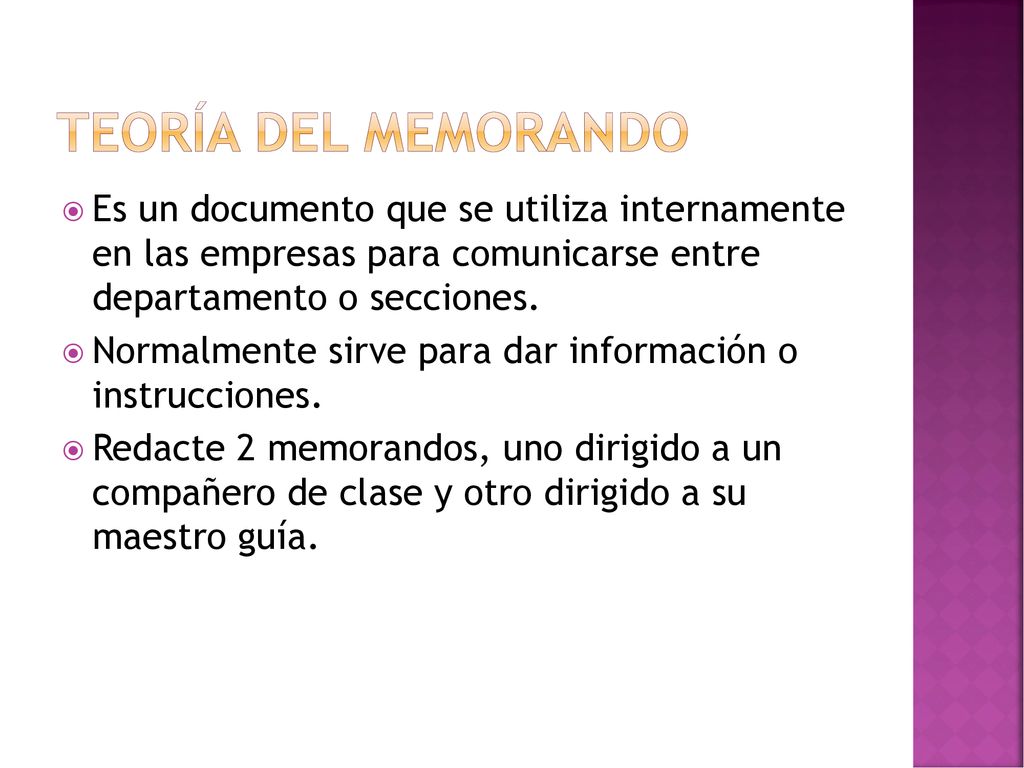 Teoría del Memorando Es un documento que se utiliza internamente en las empresas para comunicarse entre departamento o secciones.