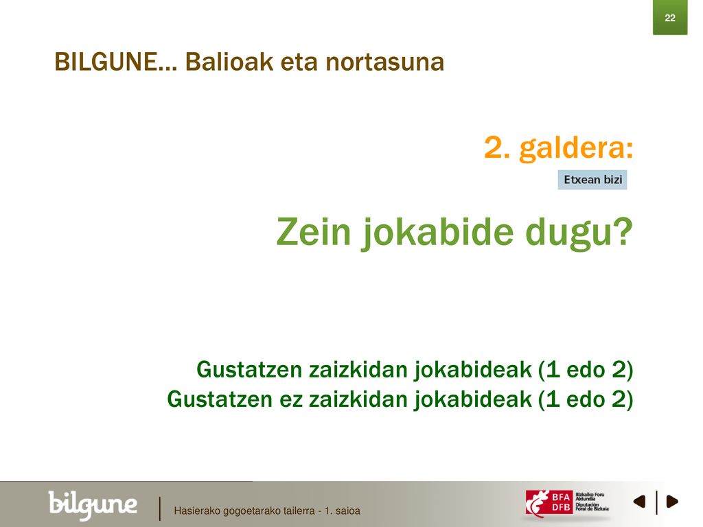 Zein jokabide dugu 2. galdera: BILGUNE… Balioak eta nortasuna