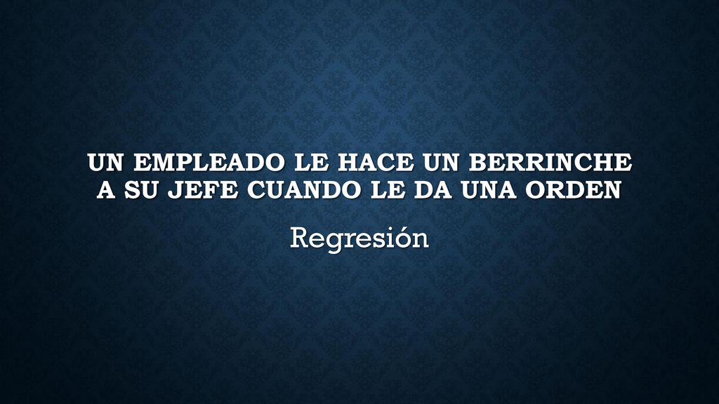 Un empleado le hace un berrinche a su jefe cuando le da una orden