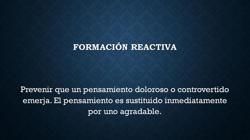 Formación reactiva Prevenir que un pensamiento doloroso o controvertido emerja.