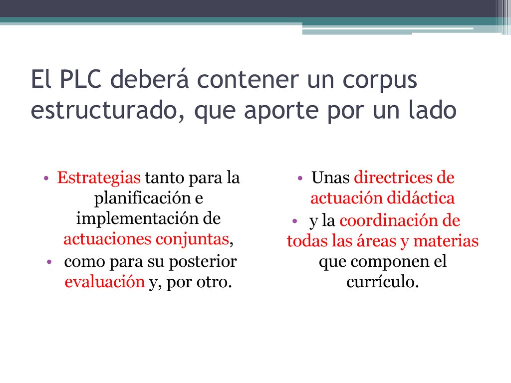 El PLC deberá contener un corpus estructurado, que aporte por un lado