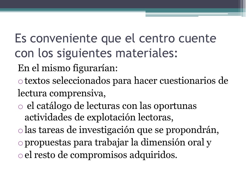 Es conveniente que el centro cuente con los siguientes materiales: