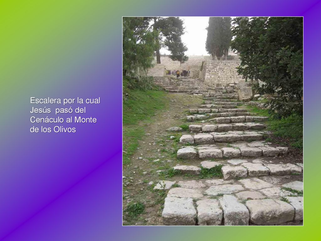 Escalera por la cual Jesús pasó del Cenáculo al Monte de los Olivos