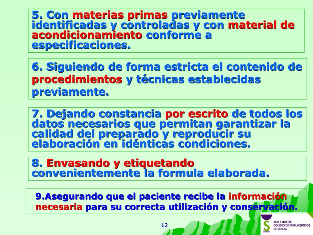 8. Envasando y etiquetando convenientemente la formula elaborada.
