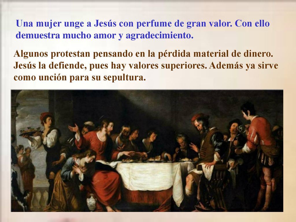 Una mujer unge a Jesús con perfume de gran valor