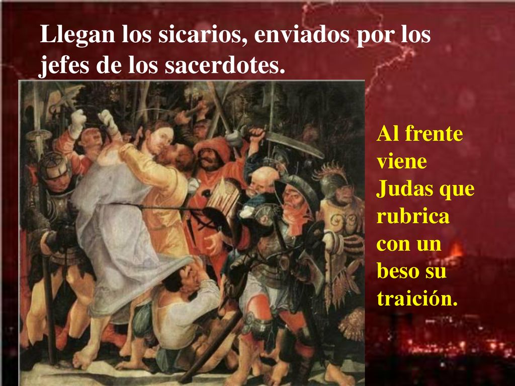 Llegan los sicarios, enviados por los jefes de los sacerdotes.