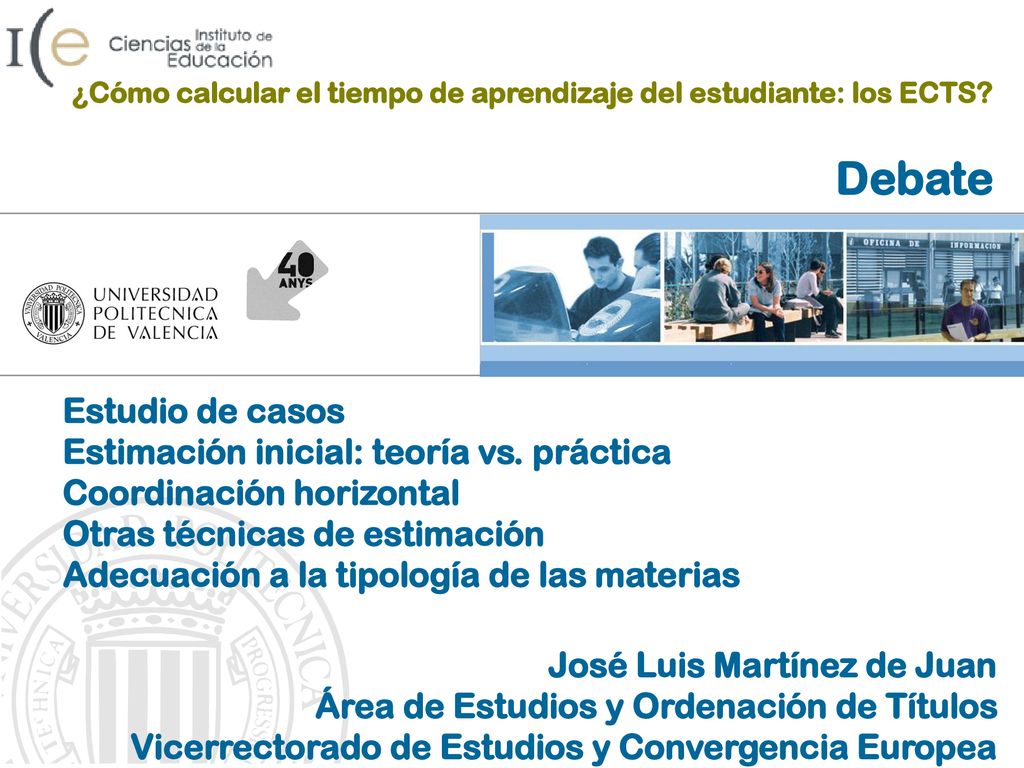 Debate Estudio de casos Estimación inicial: teoría vs. práctica
