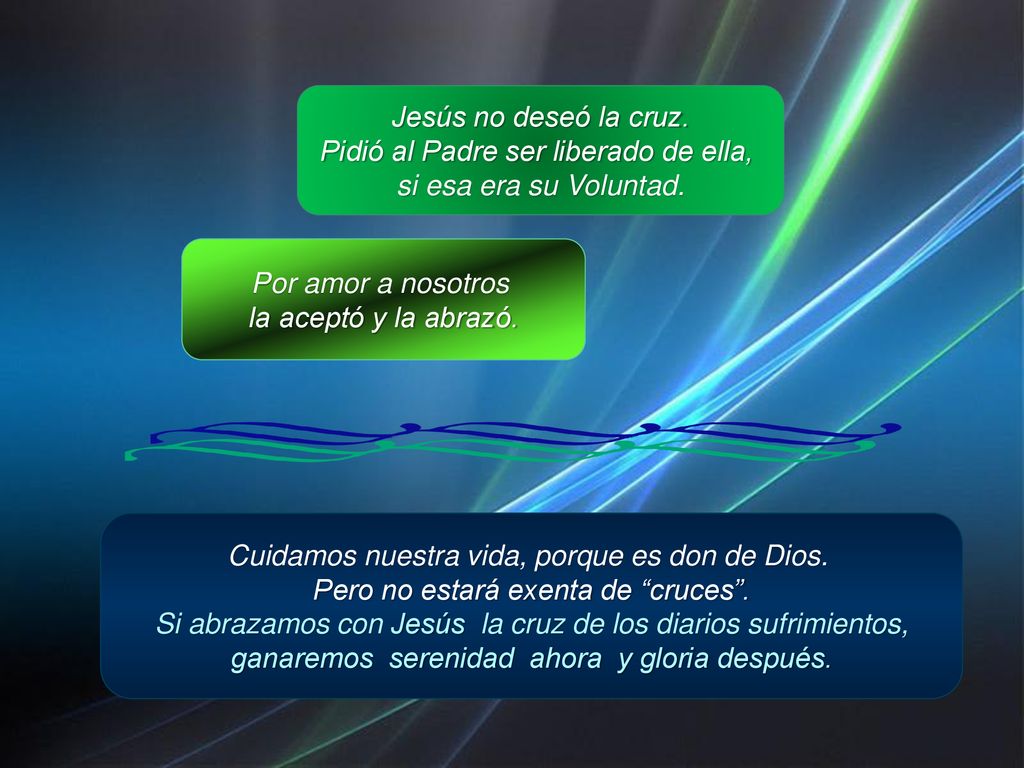 Pidió al Padre ser liberado de ella, si esa era su Voluntad.