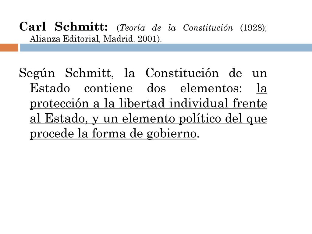 Carl Schmitt: (Teoría de la Constitución (1928); Alianza Editorial, Madrid, 2001).
