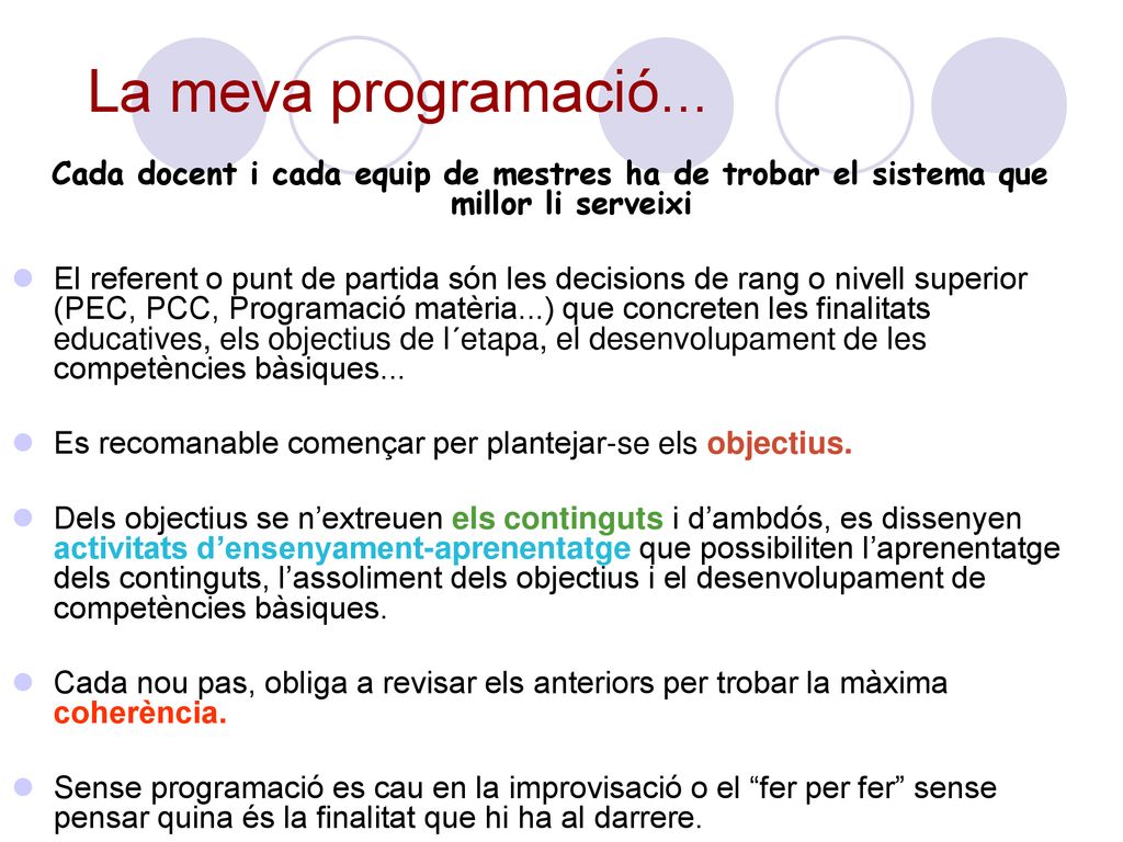 La meva programació... Cada docent i cada equip de mestres ha de trobar el sistema que millor li serveixi.