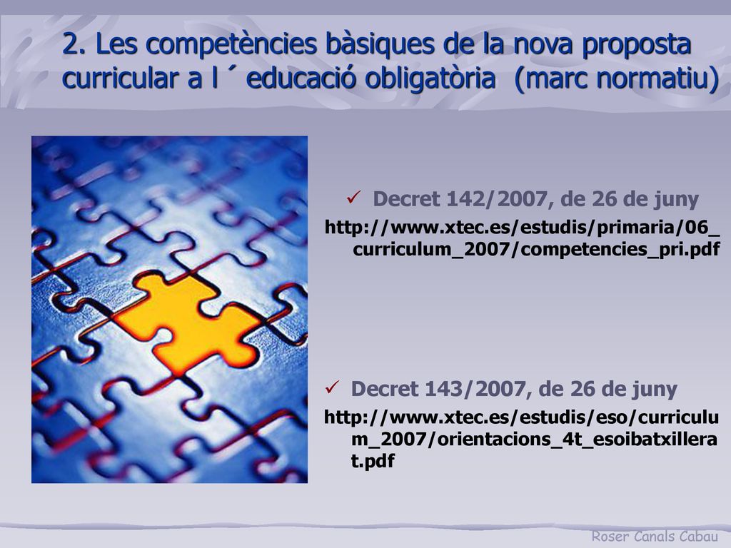 2. Les competències bàsiques de la nova proposta curricular a l´educació obligatòria (marc normatiu)‏