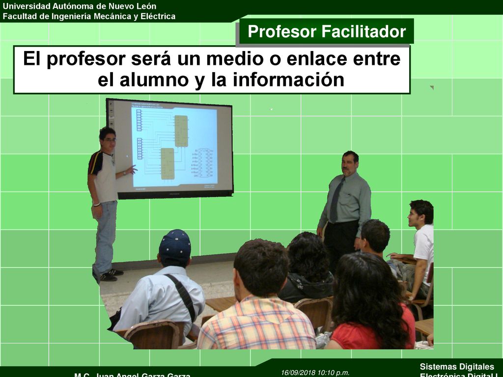 El profesor será un medio o enlace entre el alumno y la información
