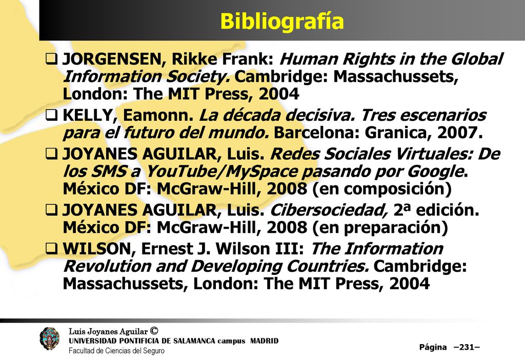 Bibliografía JORGENSEN, Rikke Frank: Human Rights in the Global Information Society. Cambridge: Massachussets, London: The MIT Press,