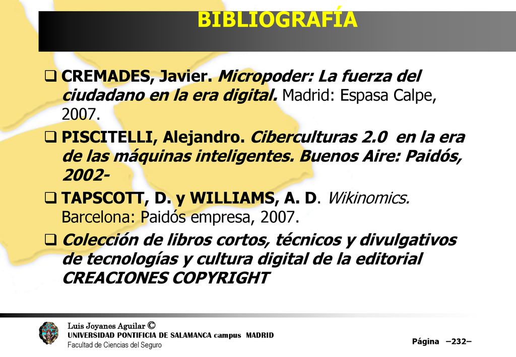 BIBLIOGRAFÍA CREMADES, Javier. Micropoder: La fuerza del ciudadano en la era digital. Madrid: Espasa Calpe,