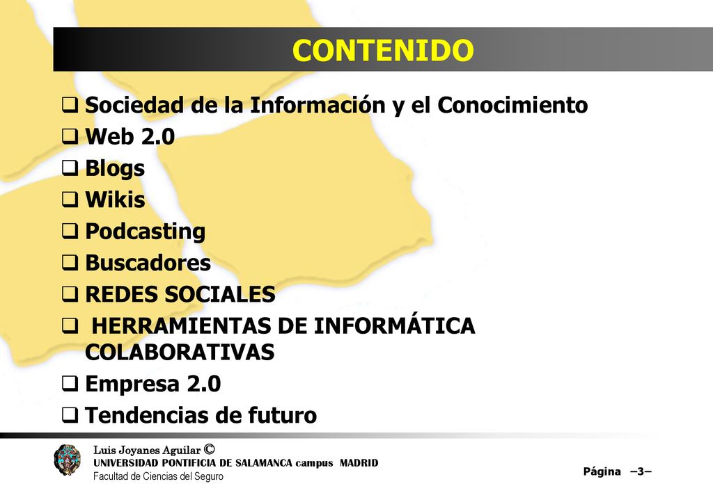 CONTENIDO Sociedad de la Información y el Conocimiento Web 2.0 Blogs