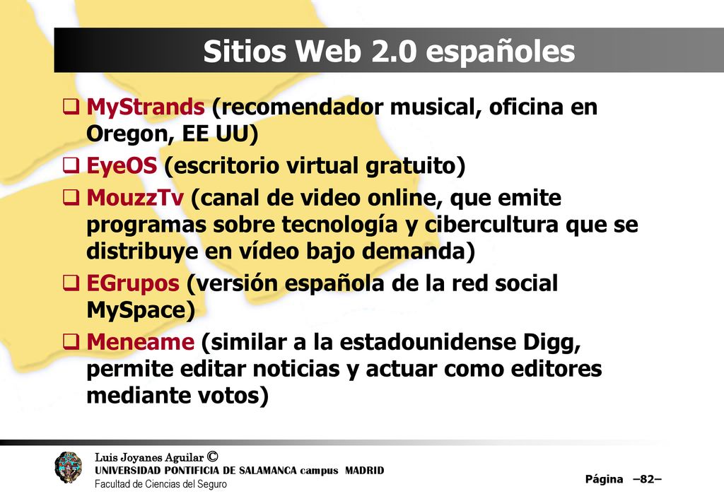 Sitios Web 2.0 españoles MyStrands (recomendador musical, oficina en Oregon, EE UU) EyeOS (escritorio virtual gratuito)
