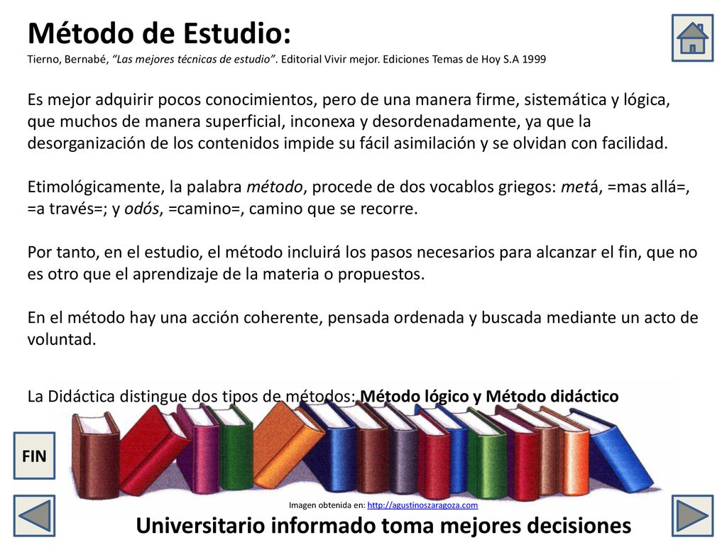Método de Estudio: Tierno, Bernabé, Las mejores técnicas de estudio . Editorial Vivir mejor. Ediciones Temas de Hoy S.A