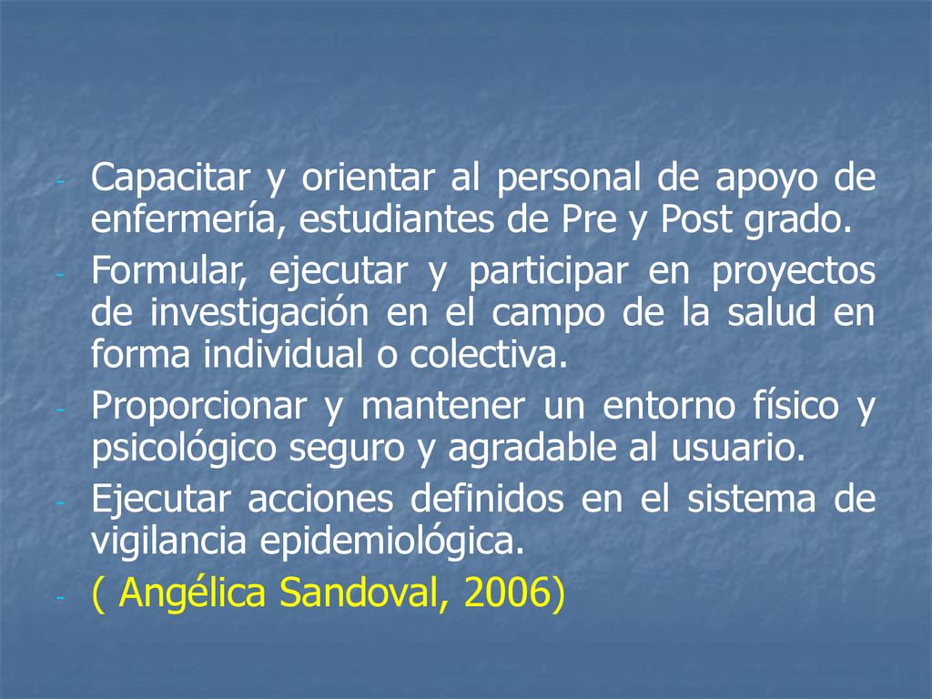 Capacitar y orientar al personal de apoyo de enfermería, estudiantes de Pre y Post grado.