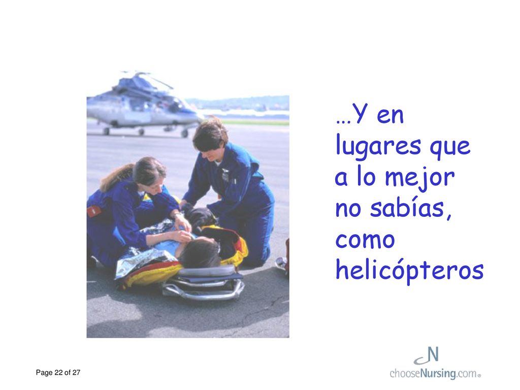 …Y en lugares que a lo mejor no sabías, como helicópteros
