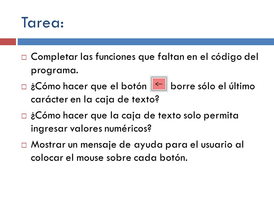 Tarea: Completar las funciones que faltan en el código del programa.
