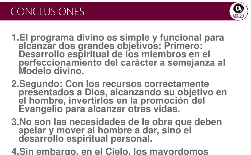 El programa divino es simple y funcional para alcanzar dos grandes objetivos: Primero: Desarrollo espiritual de los miembros en el perfeccionamiento del carácter a semejanza al Modelo divino.