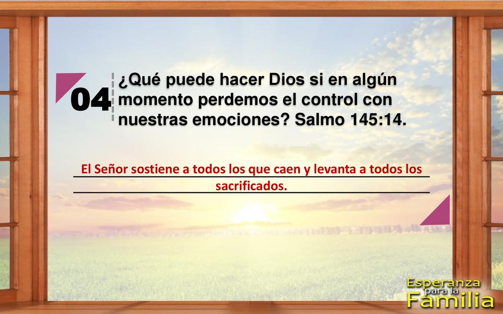 ¿Qué puede hacer Dios si en algún momento perdemos el control con nuestras emociones Salmo 145:14.