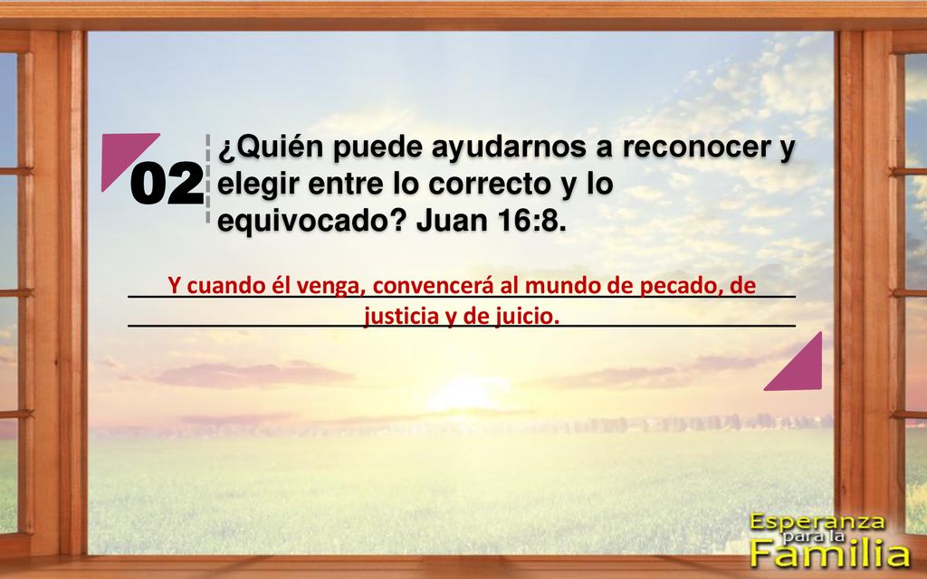 ¿Quién puede ayudarnos a reconocer y elegir entre lo correcto y lo equivocado Juan 16:8.