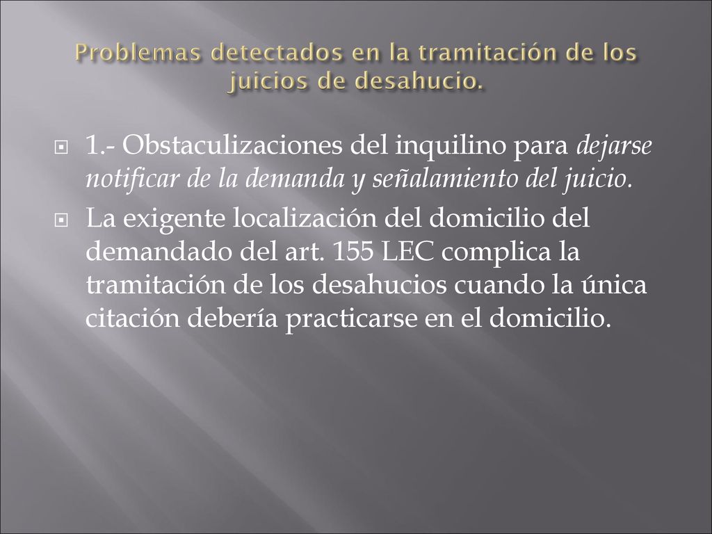 Problemas detectados en la tramitación de los juicios de desahucio.