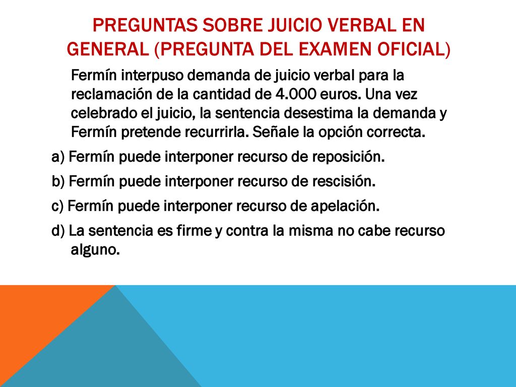 PREGUNTAS SOBRE JUICIO VERBAL EN GENERAL (pregunta del examen oficial)
