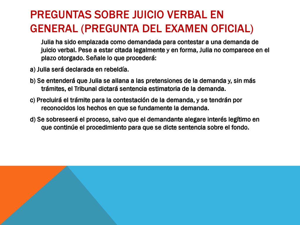 PREGUNTAS SOBRE JUICIO VERBAL EN GENERAL (pregunta del examen oficial)