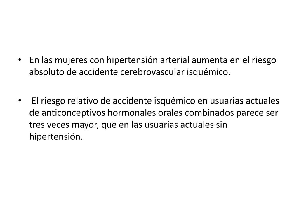 En las mujeres con hipertensión arterial aumenta en el riesgo absoluto de accidente cerebrovascular isquémico.