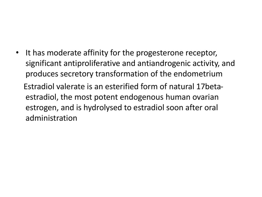 It has moderate affinity for the progesterone receptor, significant antiproliferative and antiandrogenic activity, and produces secretory transformation of the endometrium