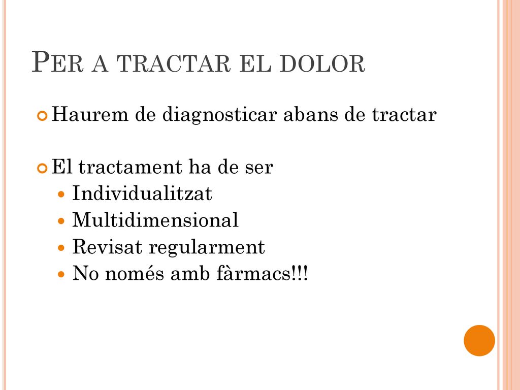Per a tractar el dolor Haurem de diagnosticar abans de tractar