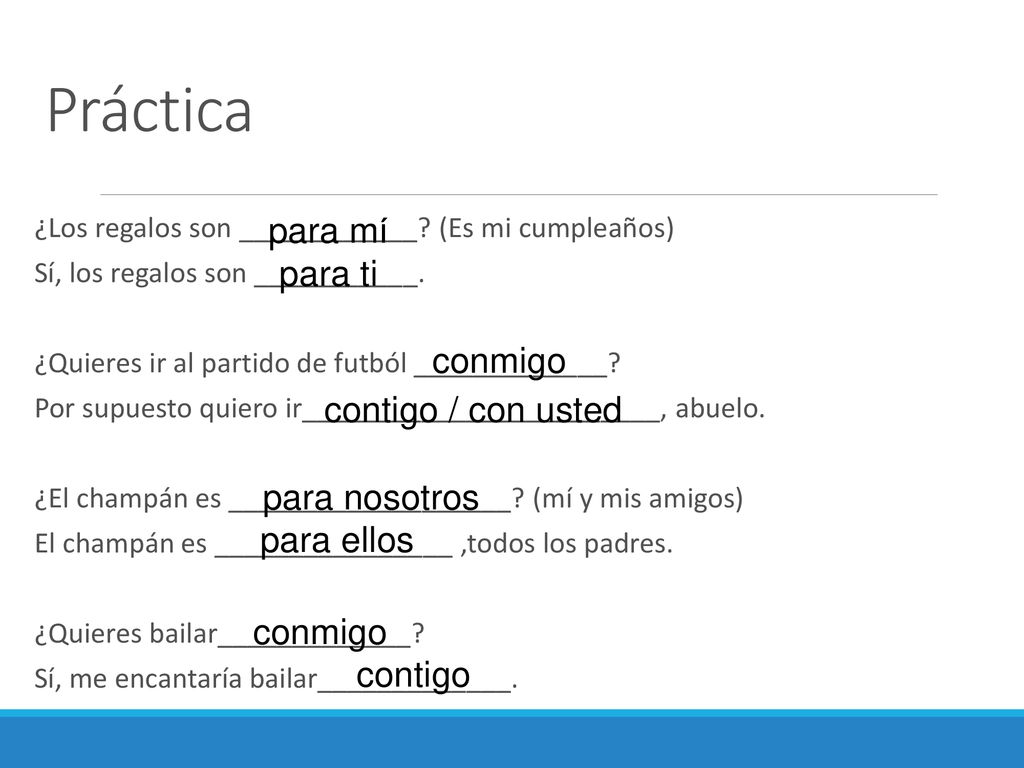 Práctica para mí para ti conmigo contigo / con usted para nosotros