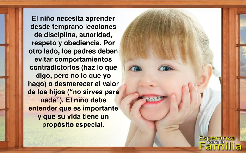 El niño necesita aprender desde temprano lecciones de disciplina, autoridad, respeto y obediencia.